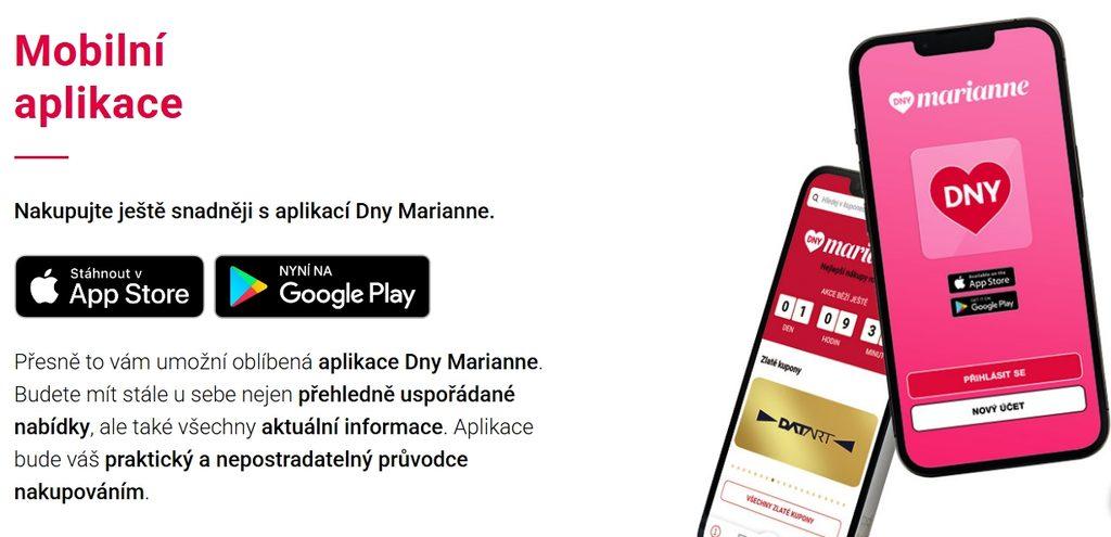 Aplikace Dny Mariane pro chytré telefony spojuje kuponovou knížku s dalšími funkcemi. Pro využití je třeba ji stáhnout a zaregistrovat se.